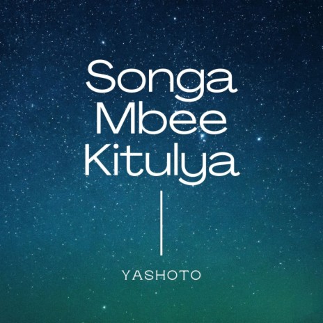 Songa Mbee Kitulya | Boomplay Music