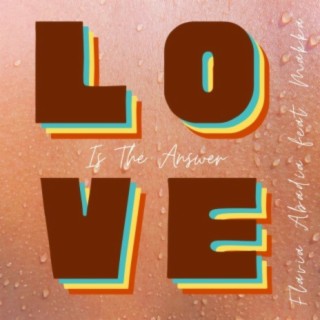 Love Is The Answer (feat. Makka)