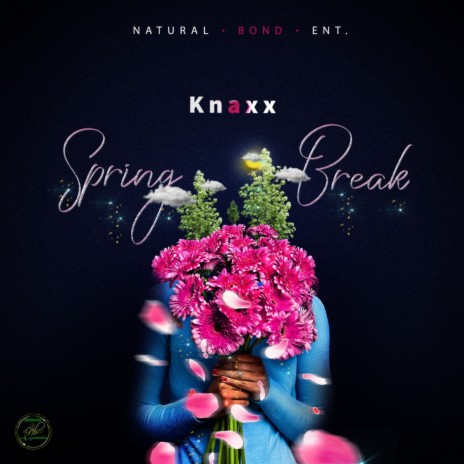 Spring Break ft. Natural Bond Entertainment | Boomplay Music