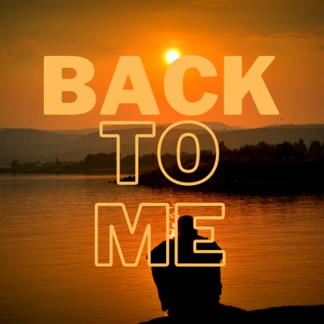 Back to Me | Boomplay Music