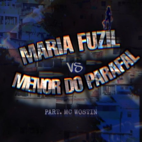 MARIA FUZIL vs MENOR DO PARAFAL | Boomplay Music