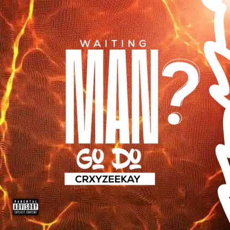 Waiting Man Go Do | Boomplay Music