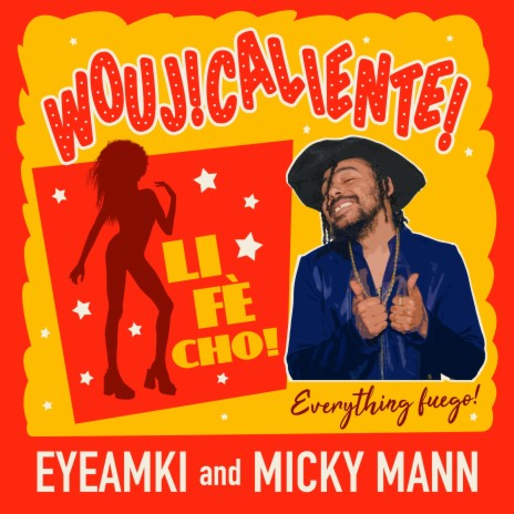 WOUJ! CALIENTE! ft. MICKY MANN | Boomplay Music