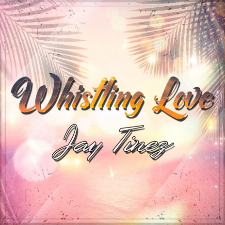 Whistling Love | Boomplay Music