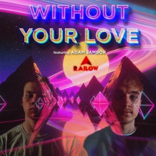 WITHOUT YOUR LOVE (THE REMIXES)