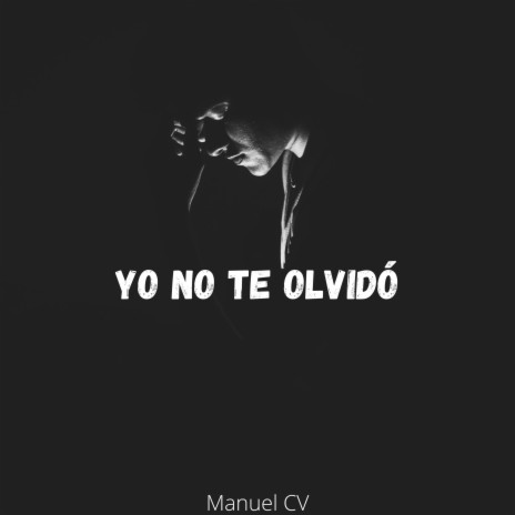 Yo No Te Olvidó | Boomplay Music