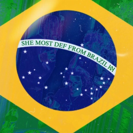 she most def from brazil ft. KantbRenn & 0heOnTop | Boomplay Music