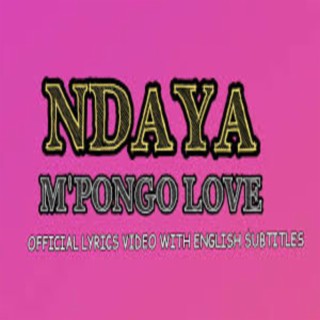 Mpongo love ndaya lyrics | Boomplay Music