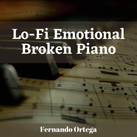 Lo-Fi Emotional Broken Piano | Boomplay Music