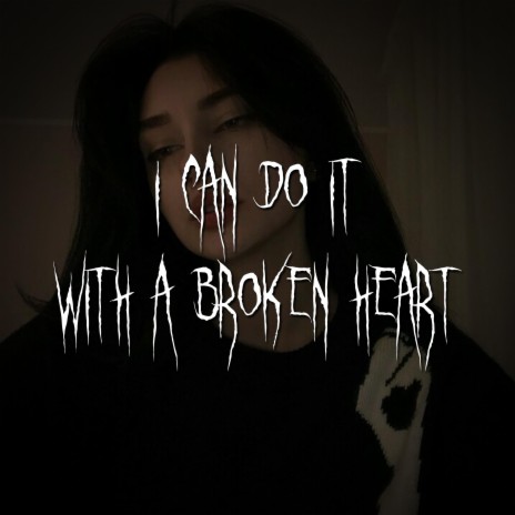 i can do it with a broken heart | Boomplay Music