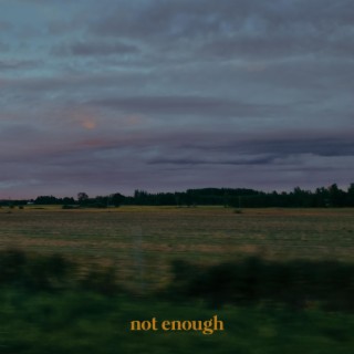 not enough