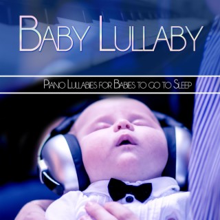 Baby Lullaby: Piano Lullabies for Babies to go to Sleep