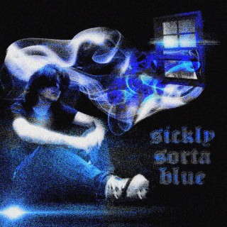 sickly sorta blue