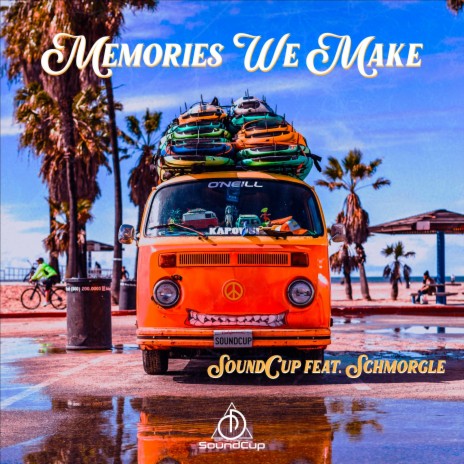 Memories We Make (feat. Schmorgle) | Boomplay Music