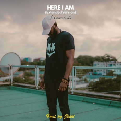 Here I Am (Extended Version) ft. Evance & Li | Boomplay Music
