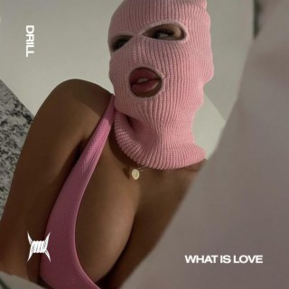 WHAT IS LOVE - (DRILL)