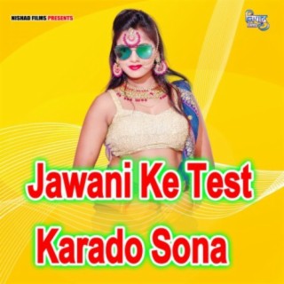 Jawani Ke Test Karado Sona