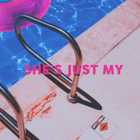 She's Just My | Boomplay Music