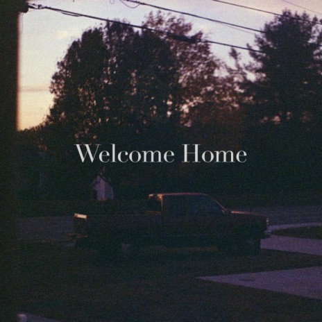 Welcome Home | Boomplay Music