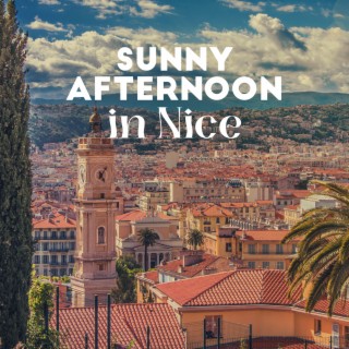 Sunny Afternoon in Nice: Upbeat Jazz to Enjoy Good Weather, Background for Garden Parties, Time Spent Outside