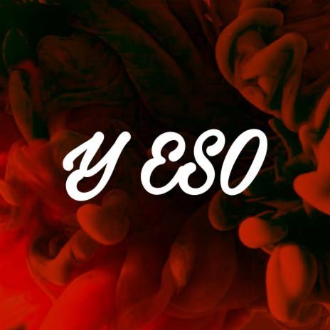 Y Eso | Boomplay Music