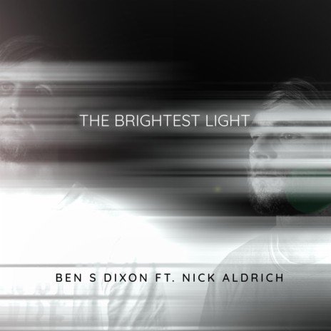 The Brightest Light ft. Nick Aldrich | Boomplay Music