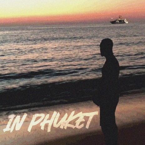 In Phuket | Boomplay Music
