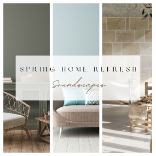 Spring Home Refresh Soundscapes - Sweet Guitar Songs for Decluttering