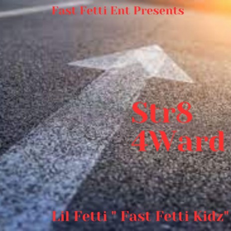 Str8 4Ward ft. Lil Fetti | Boomplay Music