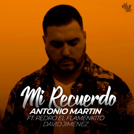 Mi Recuerdo ft. David Jimenez & Pedro el Flamenkito | Boomplay Music