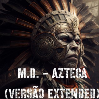 Azteca (Versão Extended)