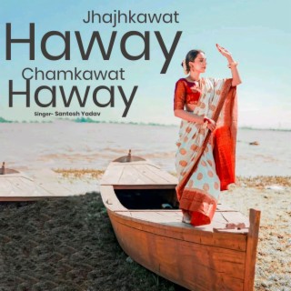 Jhajhkawat Haway Chamkawat Haway