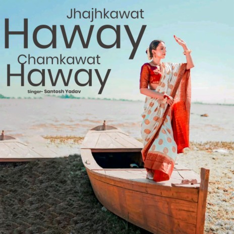Jhajhkawat Haway Chamkawat Haway | Boomplay Music
