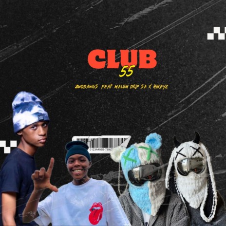 Club 55 ft. Hikeyz & Malum Drip SA | Boomplay Music