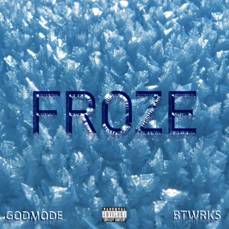 Froze ft. Godmode