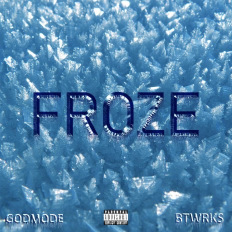 Froze ft. Godmode | Boomplay Music