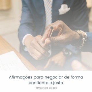 Afirmações para negociar de forma confiante e justa