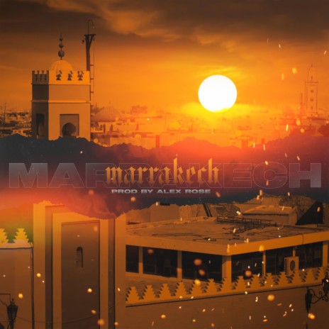 Marrakech ft. Alex Rose | Boomplay Music