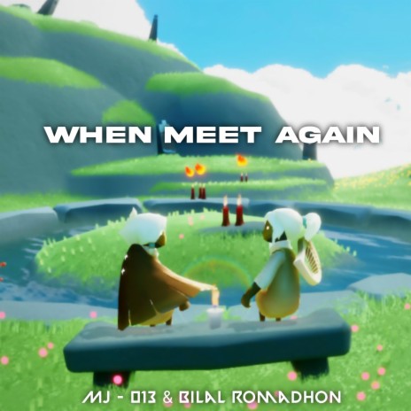 When meet again ft. Bilal Romadhon | Boomplay Music