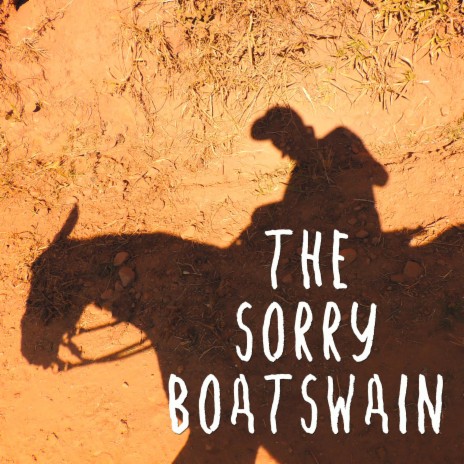 The Sorry Boatswain | Boomplay Music