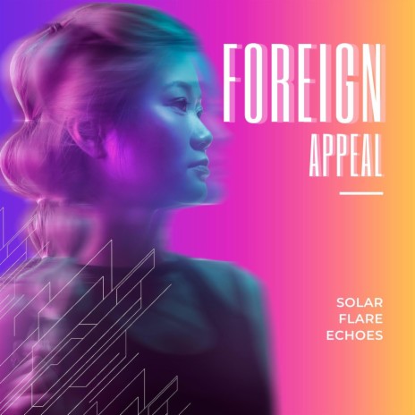 Foreign Appeal | Boomplay Music
