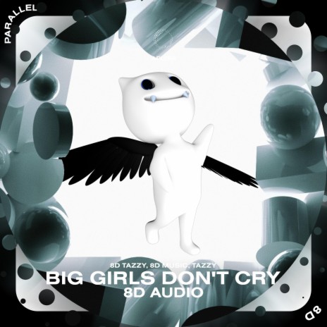 Big Girls Don't Cry - 8D Audio ft. surround. & Tazzy | Boomplay Music