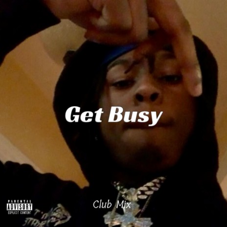 Get Busy (Club) | Boomplay Music