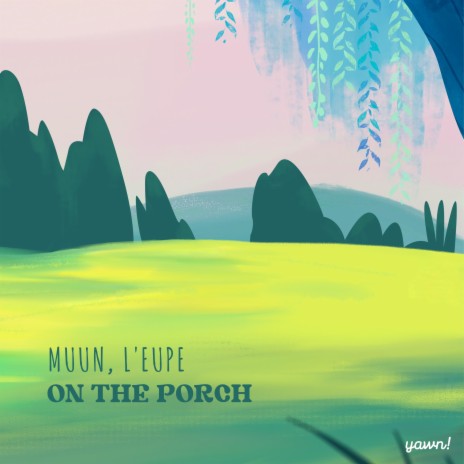 on the porch ft. l'eupe | Boomplay Music