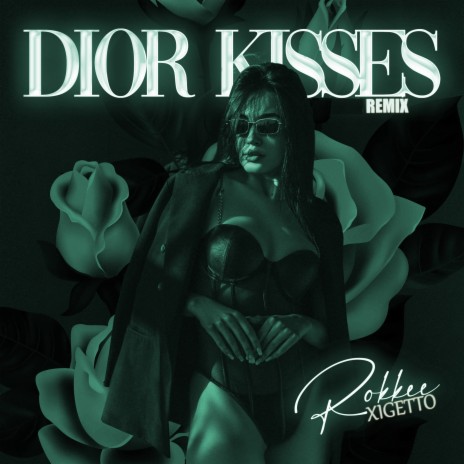 Dior Kisses (Remix) ft. XIGETTO | Boomplay Music