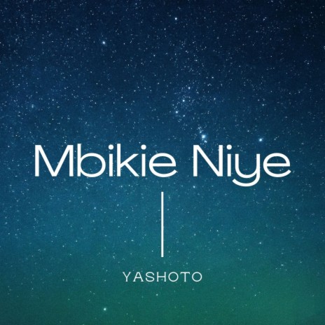 Mbikie Niye | Boomplay Music