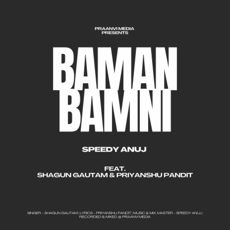 Baman Bamni (feat. Shagun Gautam & Priyanshu Pandit) | Boomplay Music