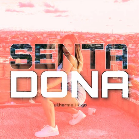 Senta Dona | Boomplay Music