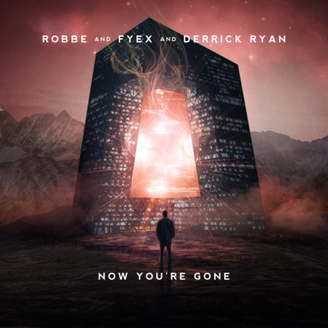 Now You're Gone ft. Fyex & Derrick Ryan | Boomplay Music
