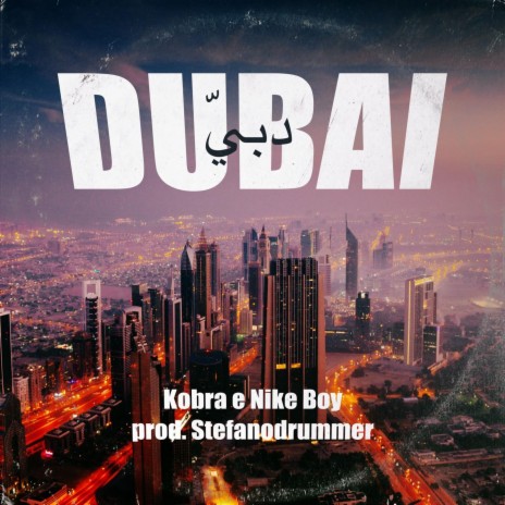 Dubai (Radio Edit) ft. Kobra E NikeBoy